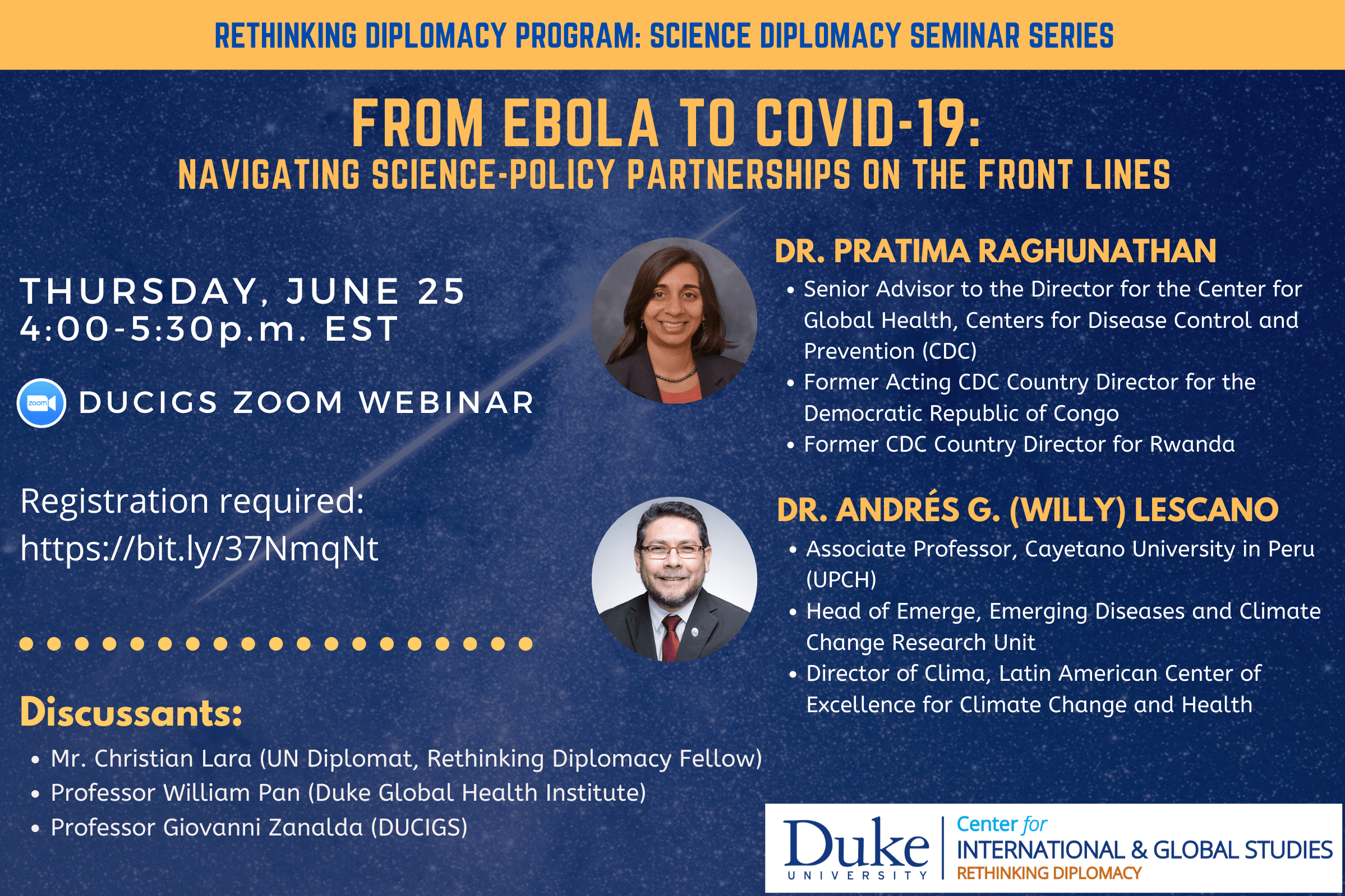 Title: From Ebola to COVID-19: Navigating Science-Policy Partnerships on the Front Lines; Date & Time: Thursday, June 25, 2020: 16h00 ¿ 17h30 EST; Speakers: Title: From Ebola to COVID-19: Navigating Science-Policy Partnerships on the Front Lines; Date & Time: Thursday, June 25, 2020: 16h00 ¿ 17h30 EST; Speakers: